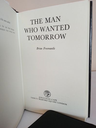 The Man Who Wanted Tomorrow by Brian Freemantle (HQ756)