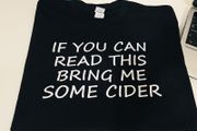 If you can read this bring me a cider funny t-shirt great gift present Party tee