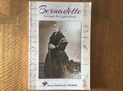 Bernadette- Recounts her Apparitions.