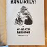 Hunlikely. By W. Heath Robinson. Rare First Edition NOVEMBER1916 Reprint Hardback In Good Condition. Image 2