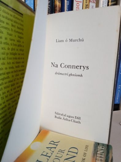Na Connerys: Drama tri ghniomh by Liam O'Murchu (LP173)