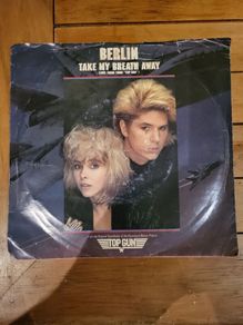 Berlin Take My Breath Away 7 inch Vinyl 1986 Columbia Top Gun