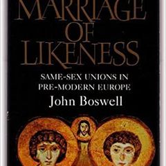 The Marriage of Likeness: Same-sex Unions in Pre-modern Europe HB