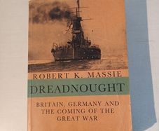 Dreadnought - Britain, Germany and the Coming of the Great War by Robert K. Massie