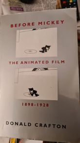Before Mickey The Animated Film 1898-1928. By Donald Crafton. Published By The University Of Chicago Press. Paperback In Very Good Condition.
