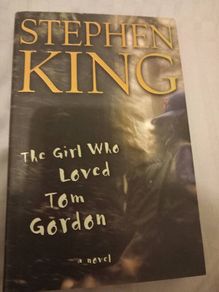 The girl who loved Tom Gordon Stephen king 1st print