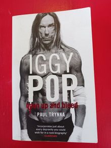 IGGY POP/ Open up and bleed/ Paul Trynka/ 2010/ Biography
