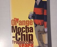 The Orange Mocha-Chip Frappuccino Years by Ross O'Carroll Kelly