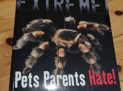 Extreme Pets Parents Hate - brand new