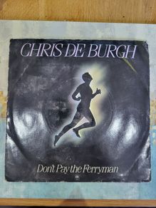 Chris De Burgh Dont Pay The Ferryman 7 inch single