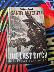 The Last Ditch - Sandy Mitchell - Hardback - Black Library Warhammer 40K
