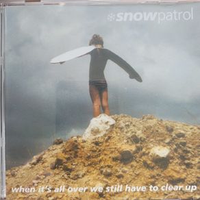 Snow Patrol - When it's all over we still have to clear up