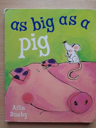Hardback board book 'As big as a Pig'