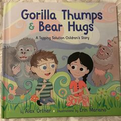 Gorilla Thumps & Bear Hugs: A Tapping Solution Children's Story by Alex Ortner