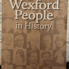 Famous Wexford People In History by Des Kiely