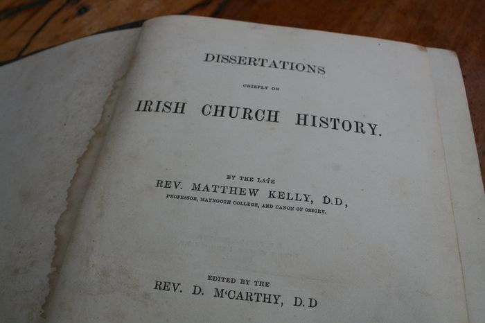 Dissertations chiefly on Irish Church History Kelly, Rev. Matthew (the late) - M'Carthy, Rev D. (ed) Published by James Duffy, Dublin, 1864