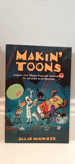 Makin' Toons: Inside the Most Popular Animated TV Shows and Movies