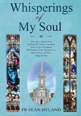 Whisperings of my soul Fr Sean Hyland