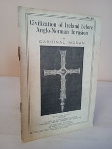 Civilization of Ireland Before the Anglo-Norman Invasion by Cardinal Moran (HQ700)