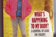What's Happening To My Body - A Growing-up Guide For Parents And Daughters