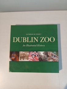 Dublin Zoo - An Illustrated History by Catherine De Courcy