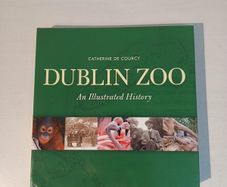 Dublin Zoo - An Illustrated History by Catherine De Courcy