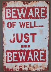 Vintage Style  Metal Sign. Beware!