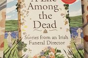 A Life Among The Dead: Stories From An Irish Funeral Director by David McGowan