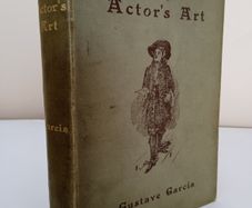The Actor's Art: A Practical Treatise on Stage Declamation, Public Speaking and Deportment for the Use of Artists, Students and Amateurs by Gustave Garcia (HQ800)