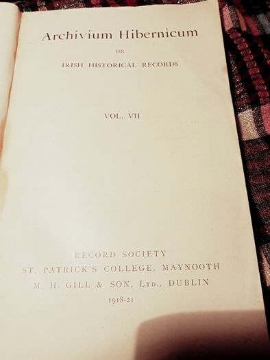 Archivium Hibernicum or Irish Historical Records. Volume VII.