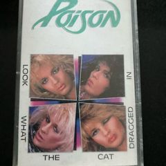 Poison - Look At What The Cat Dragged In