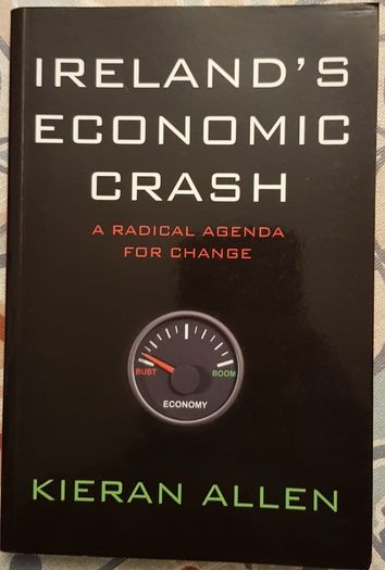 Ireland's Economic Crash: A Radical Agenda For Change by Kieran Allen