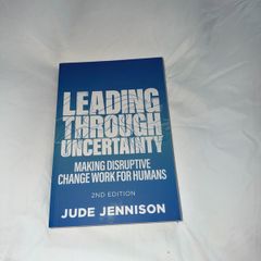 Leading Through Uncertainty by Jude Jennison