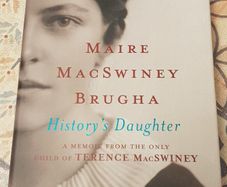 History's Daughter: A Memoir From The Only Child Of Terence MacSwiney by Marie MacSwiney Brugha (Signed)