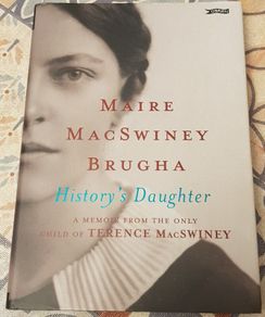 History's Daughter: A Memoir From The Only Child Of Terence MacSwiney by Marie MacSwiney Brugha (Signed)