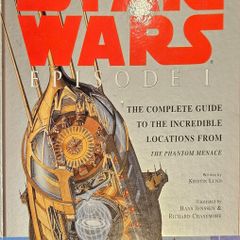 Star Wars Episode I The Complete Guide To The Incredible Locations Book