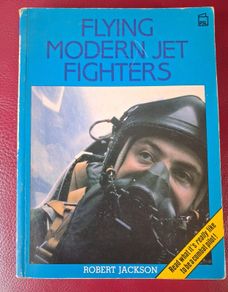 Flying Modern Jet Fighters / Robert Jackson / 1986