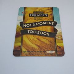 Bulmers Cider : Not A Moment Too Soon - Beer Mat/Coaster