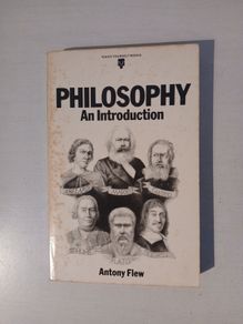 Philosophy - An Introduction by Antony Flew