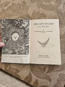 The Gift Of God. Come Holy Spirit.  By Monsignor John T. Mcmahon. 1940 Hardback In Good Condition.  See Photos For Same.