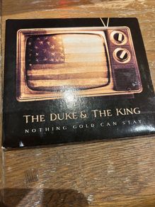 The Duke & The King - Nothing Gold Can Stay