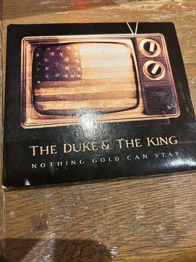 The Duke & The King - Nothing Gold Can Stay