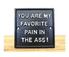 Favorite Pain In The Ass D11514