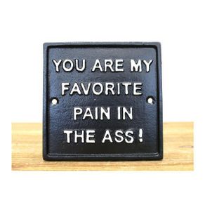 Favorite Pain In The Ass D11514