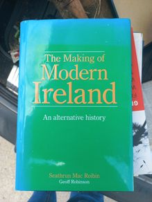The Making of Modern Ireland - An alternative history by Seathrun Mac Roibin