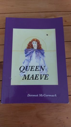 Queen Maeve by Dermot McCormack 2008 Cover art by Lynn Naismith