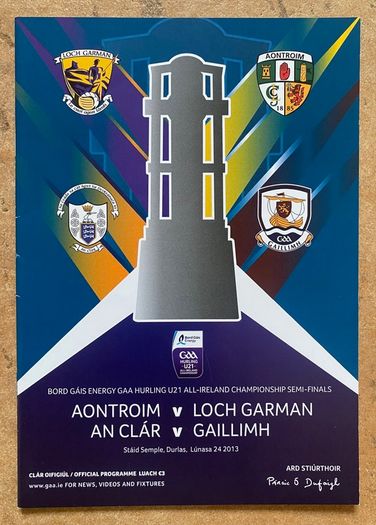 2013 Antrim v Wexford & Galway v Clare - GAA U21 Hurling Championship Semi-Finals Programme