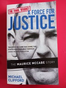 The Maurice McCabe Story/ A Force for Justice/ Michael Clifford/ 2018