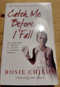 Catch me before I fall. Rosie Childs