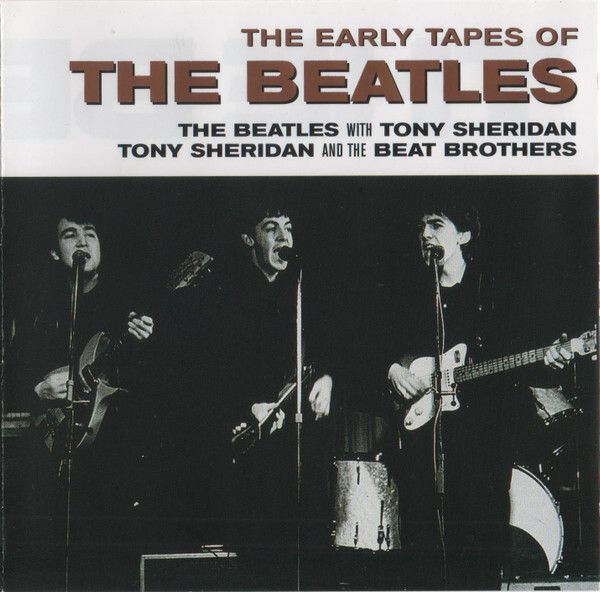 The Beatles With Tony Sheridan, Also Tony Sheridan And The Beat Brothers "The Early Tapes Of The Beatles" CD Album Compilation
